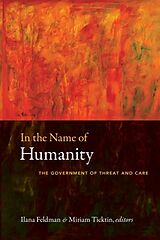 Couverture cartonnée In the Name of Humanity de Ilana Ticktin, Miriam Feldman