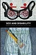 Kartonierter Einband Sex and Disability von Robert Mollow, Anna Mcruer