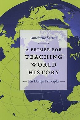 Kartonierter Einband A Primer for Teaching World History von Antoinette Burton