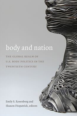 Kartonierter Einband Body and Nation von Emily S. Fitzpatrick, Shanon Rosenberg