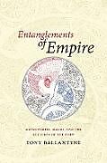 Kartonierter Einband Entanglements of Empire von Tony Ballantyne