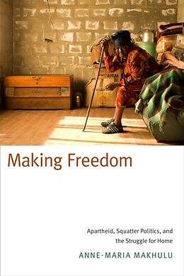 Livre Relié Making Freedom de Anne-Maria Makhulu