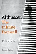 E-Book (pdf) Althusser, The Infinite Farewell von de Ipola Emilio de Ipola