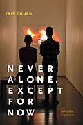 E-Book (pdf) Never Alone, Except for Now von Cohen Kris Cohen