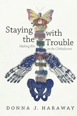 E-Book (pdf) Staying with the Trouble von Haraway Donna J. Haraway