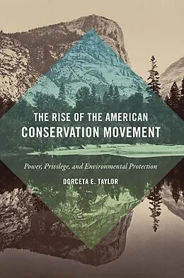 E-Book (pdf) Rise of the American Conservation Movement von Taylor Dorceta E. Taylor