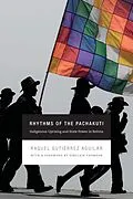 E-Book (pdf) Rhythms of the Pachakuti von Gutierrez Aguilar Raquel Gutierrez Aguilar