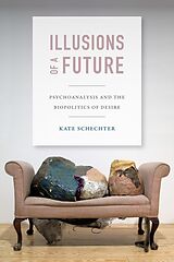 E-Book (pdf) Illusions of a Future von Schechter Kate Schechter
