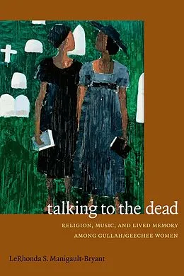 PDF Talking to the Dead von Manigault-Bryant LeRhonda S. Manigault-Bryant