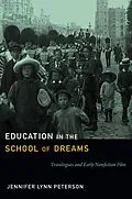 E-Book (pdf) Education in the School of Dreams von Peterson Jennifer Lynn Peterson