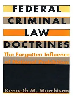 E-Book (pdf) Federal Criminal Law Doctrines von Murchison Kenneth M. Murchison