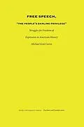 PDF Free Speech, "The People's Darling Privilege" von Curtis Michael Kent Curtis