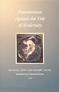 E-Book (pdf) Romanticism Against the Tide of Modernity von Lowy Michael Lowy
