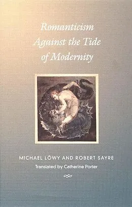 E-Book (pdf) Romanticism Against the Tide of Modernity von Lowy Michael Lowy