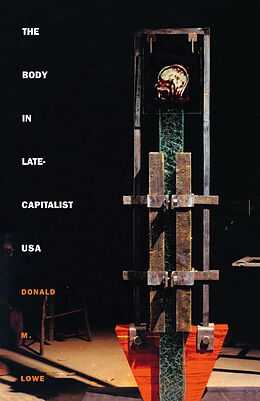 eBook (pdf) Body in Late-Capitalist USA de Lowe Donald M. Lowe