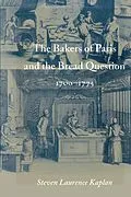 E-Book (pdf) Bakers of Paris and the Bread Question, 1700-1775 von Kaplan Steven Laurence Kaplan