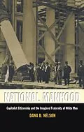 E-Book (pdf) National Manhood von Nelson Dana D. Nelson