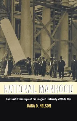 E-Book (pdf) National Manhood von Nelson Dana D. Nelson