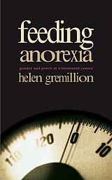 eBook (pdf) Feeding Anorexia de Gremillion Helen Gremillion