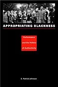E-Book (pdf) Appropriating Blackness von Johnson E. Patrick Johnson