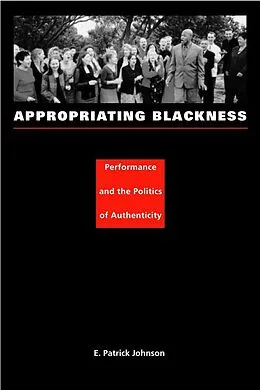 E-Book (pdf) Appropriating Blackness von Johnson E. Patrick Johnson