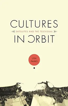 E-Book (pdf) Cultures in Orbit von Parks Lisa Parks