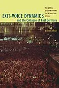 E-Book (pdf) Exit-Voice Dynamics and the Collapse of East Germany von Pfaff Steven Pfaff