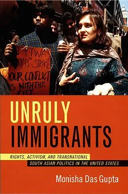 E-Book (pdf) Unruly Immigrants von Das Gupta Monisha Das Gupta