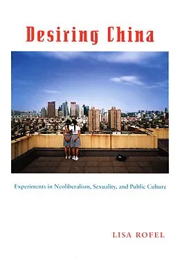 E-Book (pdf) Desiring China von Rofel Lisa Rofel