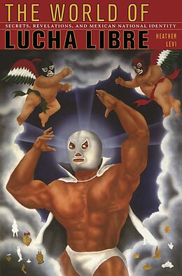 eBook (pdf) World of Lucha Libre de Levi Heather Levi