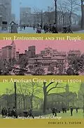 E-Book (pdf) The Environment and the People in American Cities, 1600s 1900s von Taylor Dorceta E. Taylor