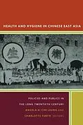 E-Book (pdf) Health and Hygiene in Chinese East Asia von Leung Angela Ki Che Leung