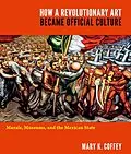 E-Book (pdf) How a Revolutionary Art Became Official Culture von Coffey Mary K. Coffey