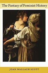 E-Book (pdf) Fantasy of Feminist History von Scott Joan Wallach Scott