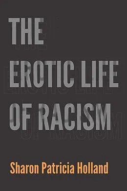 PDF Erotic Life of Racism von Holland Sharon Patricia Holland