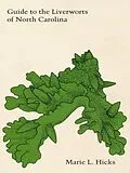 PDF Guide to the Liverworts of North Carolina von Hicks Marie L. Hicks