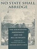 PDF No State Shall Abridge von Curtis Michael Kent Curtis