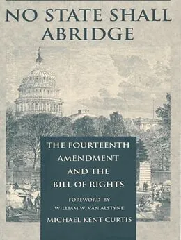 PDF No State Shall Abridge von Curtis Michael Kent Curtis