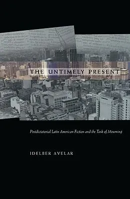 E-Book (pdf) Untimely Present von Avelar Idelber Avelar