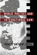 E-Book (pdf) World Politics and International Law von Boyle Francis Anthony Boyle