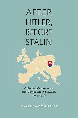 E-Book (pdf) After Hitler, Before Stalin von James Ramon Felak