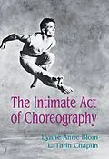 E-Book (epub) The Intimate Act Of Choreography von Lynne Anne Blom, L. Tarin Chaplin