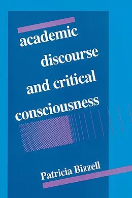 E-Book (pdf) Academic Discourse and Critical Consciousness von Patricia Bizzell