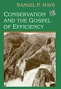E-Book (pdf) Conservation And The Gospel Of Efficiency von Samuel Hays