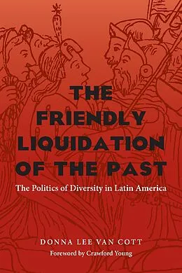 E-Book (pdf) The Friendly Liquidation of the Past von Donna Lee Van Cott