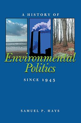 eBook (pdf) A History of Environmental Politics Since 1945 de Samuel Hays