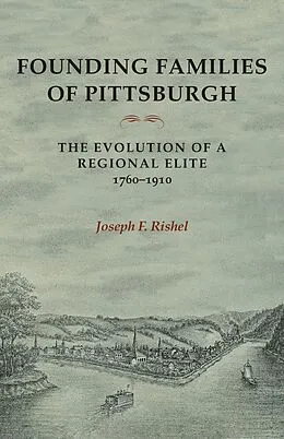 E-Book (epub) Founding Families Of Pittsburgh von Joseph F Rishel