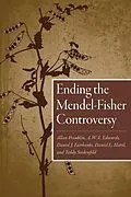 E-Book (pdf) Ending the Mendel-Fisher Controversy von Allan Franklin, A. W. F. Edwards, Daniel Fairbanks