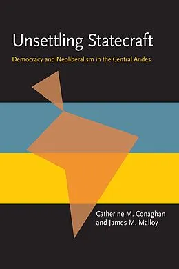 E-Book (pdf) Unsettling Statecraft von Catherine M. Conaghan, James Malloy