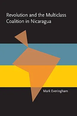 E-Book (pdf) Revolution and the Multiclass Coalition in Nicaragua von Mark Everingham